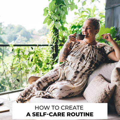 How to Create a Self-Care Routine That Actually Feels Good